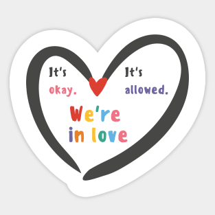 Heartstopper Quote: It's Okay, It's Allowed, We're in Love. Sticker